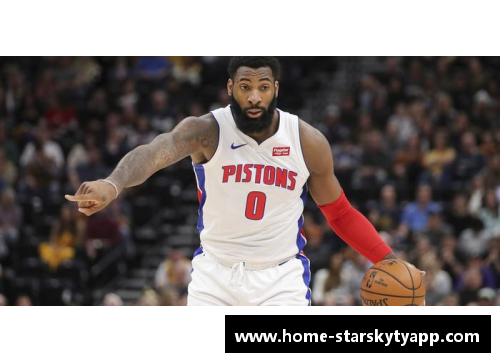 星空体育app下载德拉蒙德：领袖之路与NBA的新征程