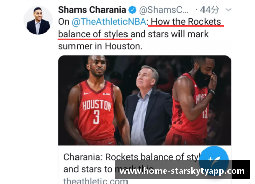 星空体育官网app下载火箭内讧细节曝光,保罗一句责备,哈登一句回应,伤透了彼此 - 副本